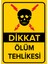 Dikkat Ölüm Tehlikesi Levhası - Dekote Malzeme 35X50 cm 1