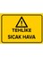 Tehlike Sıcak Hava Levhası - Dekote Malzeme 35X50 cm 1