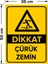 Dikkat Çürük Zemin Levhası - Dekote Malzeme 35X50 cm 2