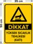 Dikkat Yüksek Sıcaklık Tehlikesi Levhası - Dekote Malzeme 35X50 cm 2