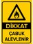 Dikkat Çabuk Alevlenir Levhası - Dekote Malzeme 35X50 cm 1