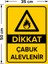 Dikkat Çabuk Alevlenir Levhası - Dekote Malzeme 35X50 cm 2