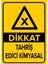 Dikkat Tahriş Edici Kimyasal Levhası - Dekote Malzeme 35X50 cm 1
