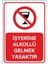 Işyerine Alkollü Gelmek Yasaktır Levhası - Dekote Malzeme 35X50 cm 1