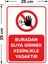 Buradan Suya Girmek Kesinlikle Yasaktır Levhası - Dekote Malzeme 25X35 cm 2