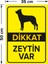 Dikkat Köpek Var Levhası Dikkat Zeytin Var - Dekote Malzeme 35X50 cm 2