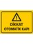 Dikkat Otomatik Kapı Levhası - Dekote Malzeme 25X35 cm 1