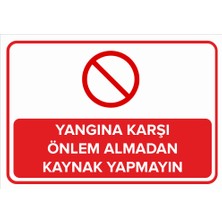 New Jargon Yangına Karşı Önlem Almadan Kaynak Yapmayın Levhası - Sac Malzeme 50X70 cm