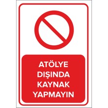 New Jargon Atölye Dışında Kaynak Yapmayın Levhası - Sac Malzeme 50X70 cm