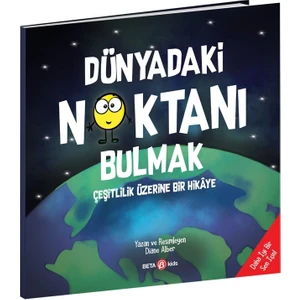 Dünyadaki Noktanı Bulmak – Çeşitlilik Üzerine Bir Hikâye -  Diane Alber
