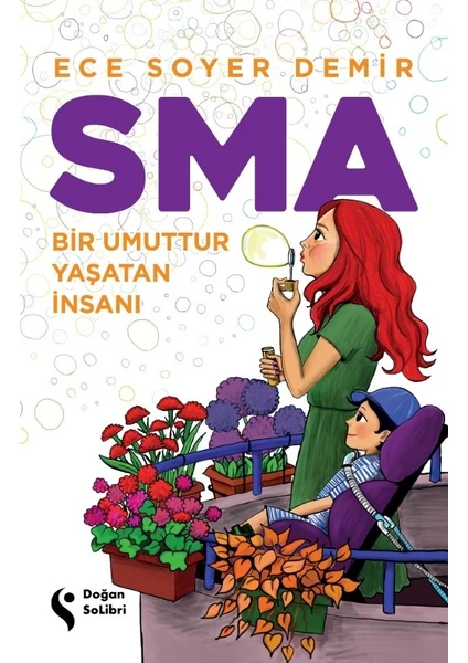 Sma-Bir Umuttur Yaşatan Insanı - Ece Soyer Demir