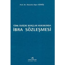 Türk – Isviçre Borçlar Hukukunda Ibra Sözleşmesi