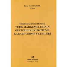 Türk Mahkemelerinin Geçici Hukuki Koruma Kararı Verme Yetkiler