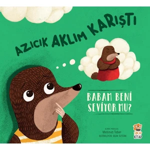Azıcık Aklım Karıştı - Babam Beni Seviyor Mu? - Mehmet Teber