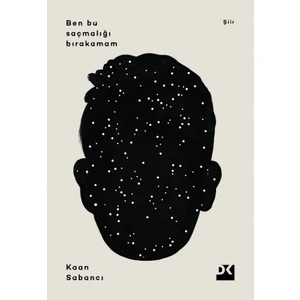 Ben Bu Saçmalığı Bırakamam - Kaan Sabancı