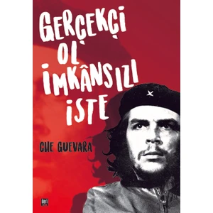 Gerçekçi Ol Imkansızı Iste - Che Guevara