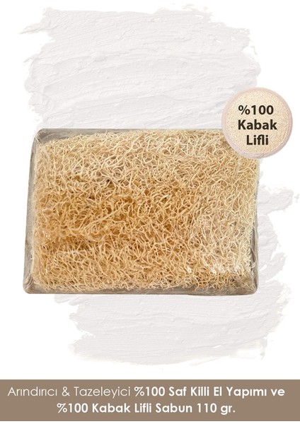 El Yapımı %100 Saf Killi ve %100 Kabak Lifli Sabun 110 gr modelleri