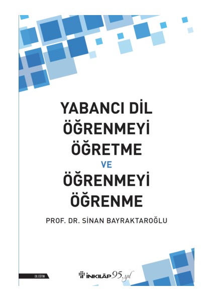 Yabancı Dil Öğrenmeyi Öğretme ve Öğrenmeyi Öğrenme - Sinan Bayraktaroğlu