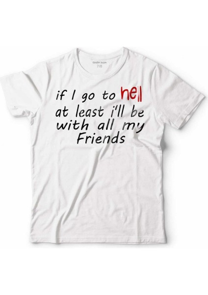 If I Go To Hell At Least I'll Be Wıth All My Frıends Çocuk Tişört Beyaz