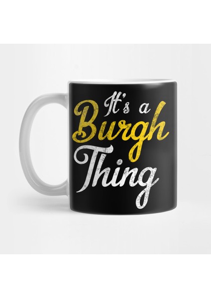 It's A Burgh Thing Pittsburgh Yinzer Black & Gold Kupa Bardak