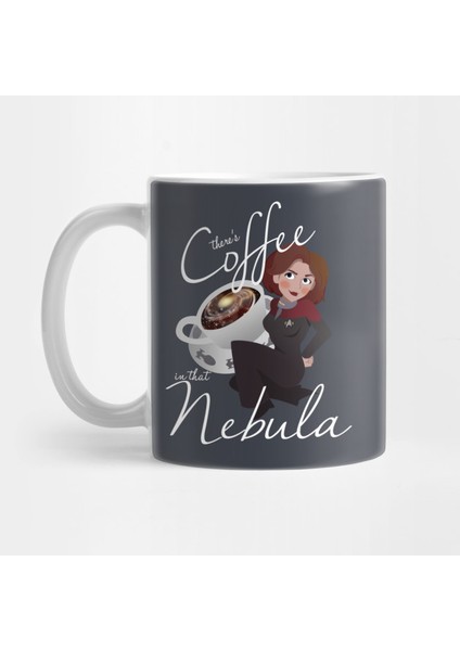 There's Coffee In That Nebula Kahve Kupa Bardak
