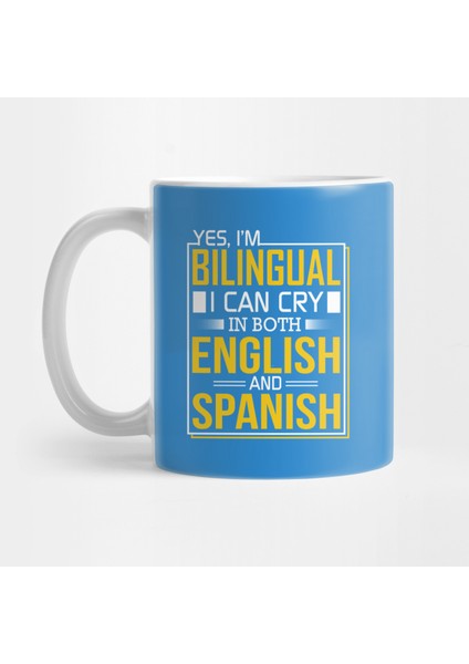 Evet, I·ngilizce ve I·spanyolca Ağlayabilirim Kupa Bardak