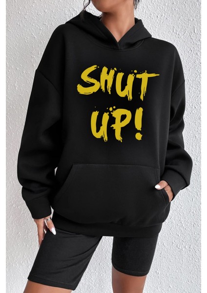 Unisex Shut Up Baskılı Sweatshirt