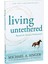 Living Untethered Beyond The Human Predicament - Michael A. Singer 1