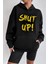 Unisex Shut Up Baskılı Sweatshirt 1