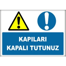 Printhome Uyarı ve Yönlendirme Levhaları " Kapıları Kapalı Tutunuz" 25X35CM Dekota Levha