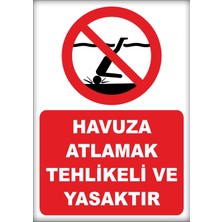 Printhome Uyarı ve Yönlendirme Levhaları " Havuza Atlamak Tehlikeli ve Yasaktır" 25X35CM Dekota Levha