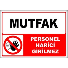 Printhome Uyarı ve Yönlendirme Levhaları " Mutfak Personel Harici Giremez" 25X35CM Dekota Levha