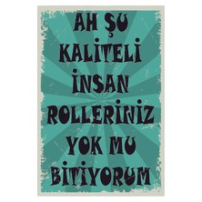 No 77 Ah Şu Kaliteli Insan Rolleriniz Yok Mu Ahşap Poster