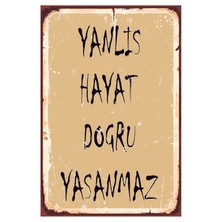 Hyl Yanlış Hayat Doğru Yaşanmaz Ahşap Poster