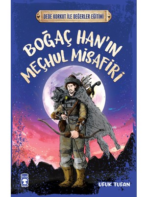 Boğaç Hanın Meçhul Misafiri - Dede Korkut Ile Değerler Eğitimi