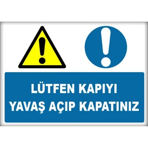 Uyarı ve Yönlendirme Levhaları " Lütfen Kapıyı Yavaş Açıp Kapatınız" 25X35CM Dekota Levha