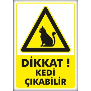 Uyarı ve Yönlendirme Levhaları " Dikkat Kedi Çıkabilir" 25X35CM Dekota Levha