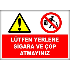 Uyarı ve Yönlendirme Levhaları " Lütfen Yerlere Sigara ve Çöp Atmayınız" 25X35CM Dekota