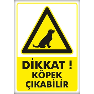 Uyarı ve Yönlendirme Levhaları " Dikkat Köpek Çıkabilir" 25X35CM Dekota Levha