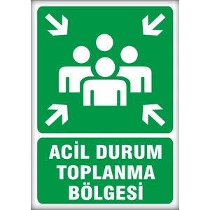 Uyarı ve Yönlendirme Levhaları " Acil Durum Toplanma Bölgesi" 25X35CM Dekota Levha