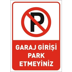 Garaj Girişi Park Etmeyin Uyarı Ikaz Levhası Park Yasak Levhası