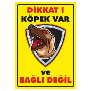 Uyarı ve Yönlendirme Levhaları " Dikkat Köpek Var ve Bağlı Değil " 25X35CM Dekota Levha