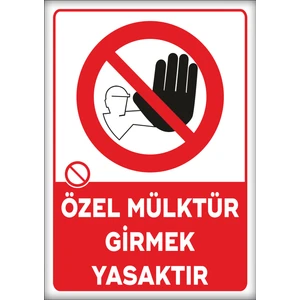 Uyarı ve Yönlendirme Levhaları " Özel Mülktür Girmek Yasaktır" 25X35CM Dekota Levha