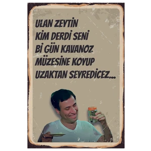 Kemal Sunal Ulan Zeytin Kim Derdi Seni Kavanoz Müzesine Koyucağımız Ahşap Poster
