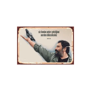 Siz Benim Neler Çektiğimi Nerden Bileceksiniz Ahşap Poster