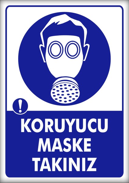 Uyarı ve Yönlendirme Levhaları " Koruyucu Maske Takınız" 25X35CM Dekota Levha