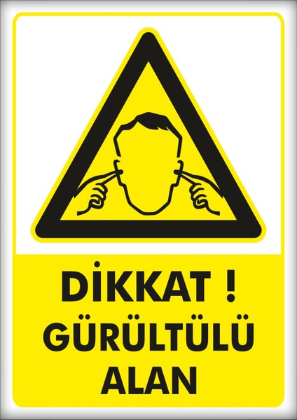 Uyarı ve Yönlendirme Levhaları " Dikkat Gürültülü Alan 25X35CM Dekota Levha