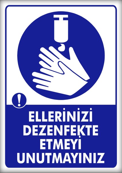 Uyarı ve Yönlendirme Levhaları " Ellerinizi Dezenfekte Ediniz" 25X35CM Dekota Levha