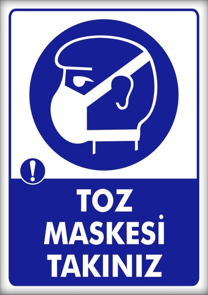 Uyarı ve Yönlendirme Levhaları " Toz Maskesi Takınız" 25X35CM Dekota Levha