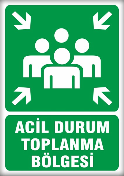 Uyarı ve Yönlendirme Levhaları " Acil Durum Toplanma Bölgesi" 25X35CM Dekota Levha